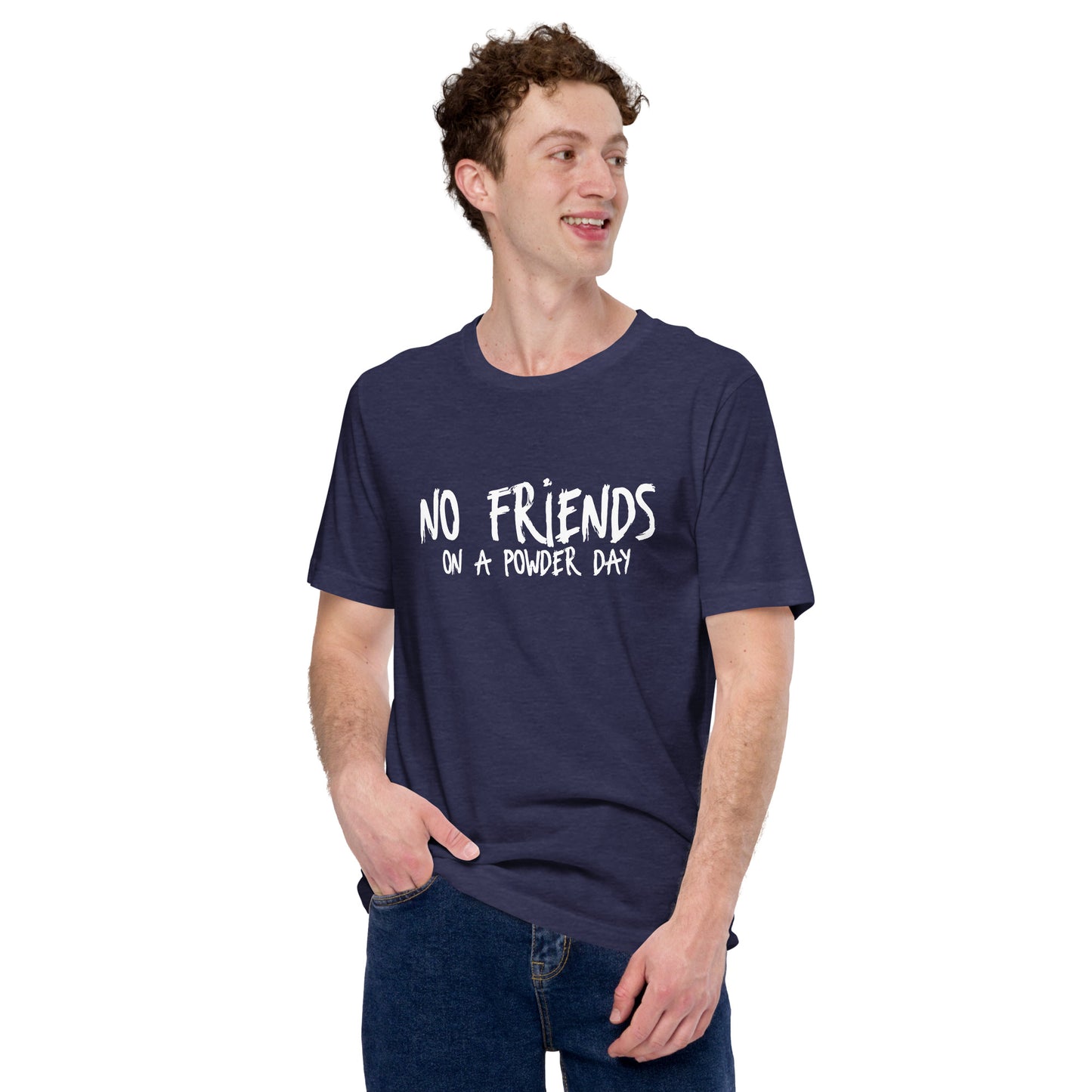 No Friends On A Powder Day T-Shirt