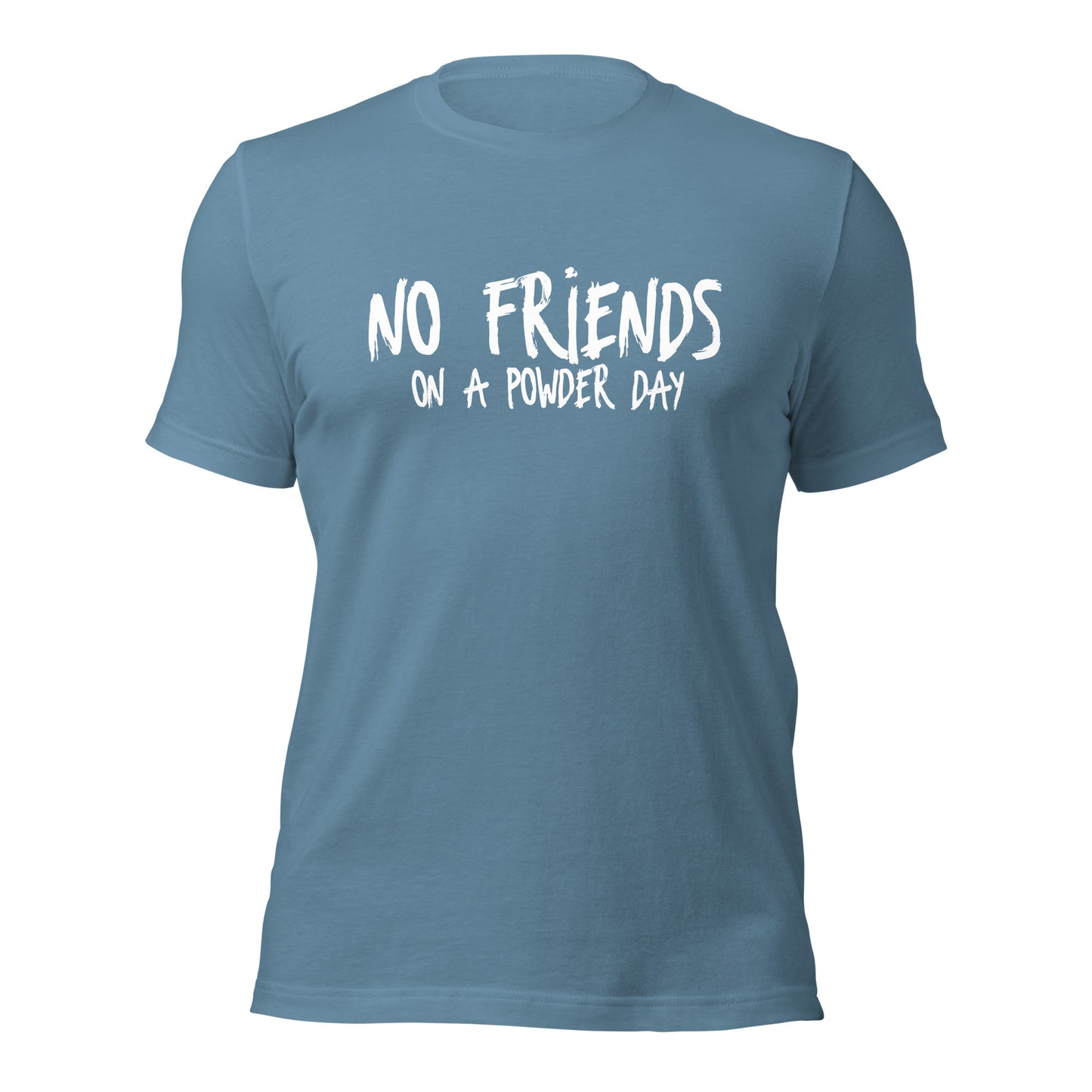 No Friends On A Powder Day T-Shirt